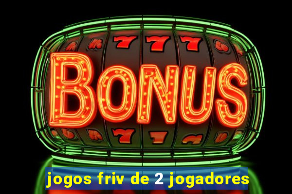 jogos friv de 2 jogadores